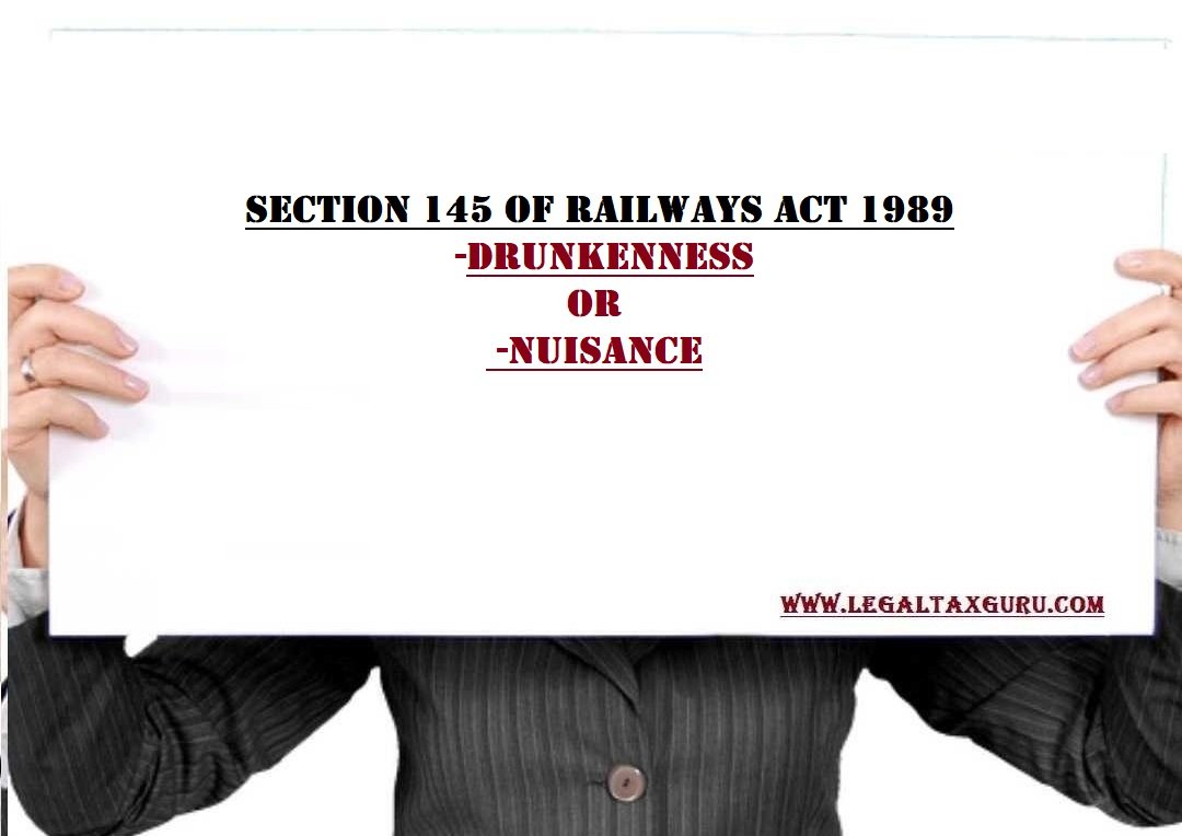 Section 145 of Railways Act 1989 ||  Drunkenness or nuisance
