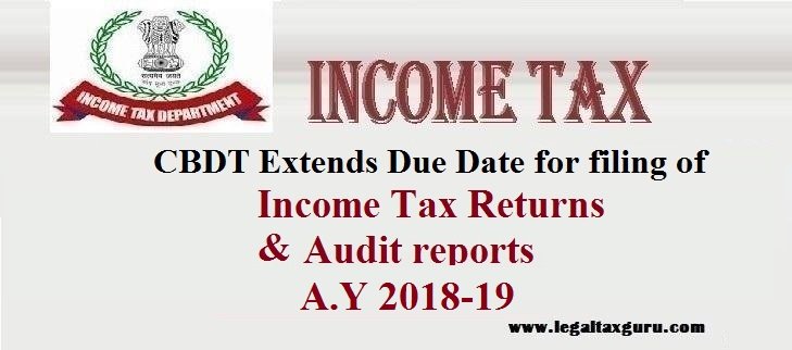 CBDT Further Extends Due Date for filing of Income Tax Returns & audit reports || Extends Due Date for filing of Audited Income Tax return