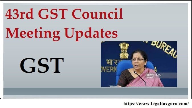 43rd GST Council Meeting Updates and Highlights ||FM Announced Amnesty Scheme