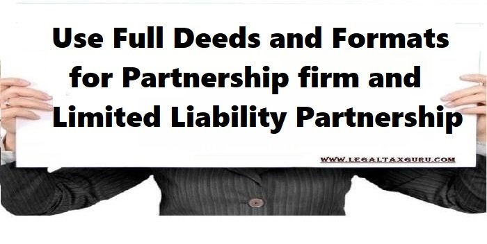 Use Full Deeds and Formats for Partnership firm and Limited Liability Partnership
