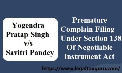 Premature Complain Filing Under Section 138 Of Negotiable-min