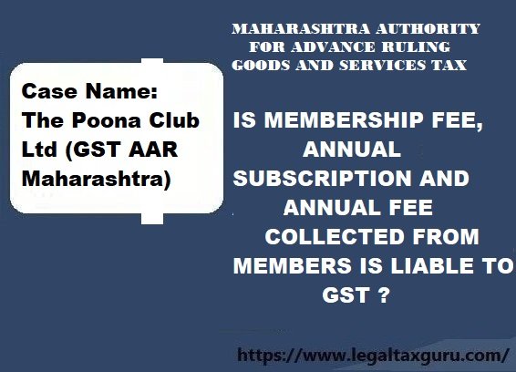 IS MEMBERSHIP FEE, ANNUAL SUBSCRIPTION AND ANNUAL FEE COLLECTED FROM MEMBERS IS LIABLE TO GST ?