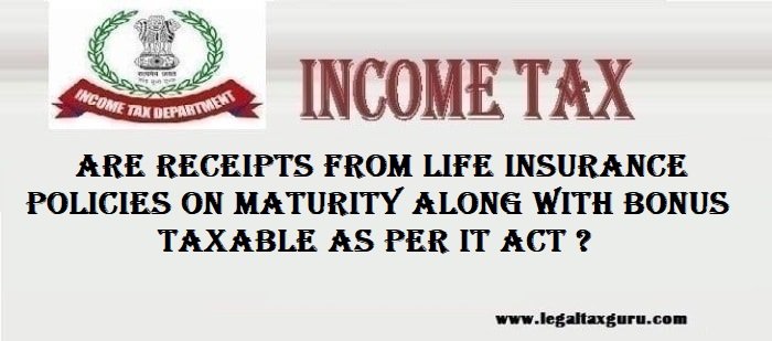 Are receipts from life insurance policies on maturity ...