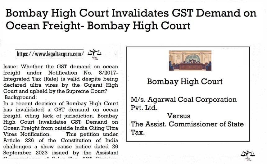 Bombay High Court Invalidates GST Demand on Ocean Freight- Bombay High Court