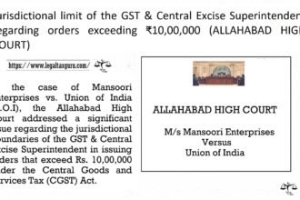 Jurisdictional limit of the GST & Central Excise Superintendent regarding orders exceeding ₹10,00,000 (ALLAHABAD HIGH COURT)
